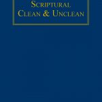 Scriptural Clean & Unclean